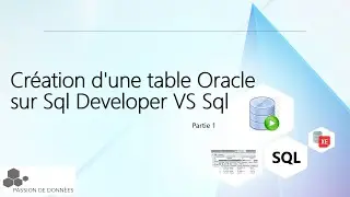 Création d'une table Oracle sur Sql Developer VS Sql (partie 1)