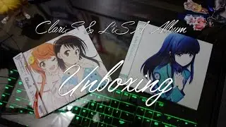 Unboxing: ClariS "Nisekoi" & LiSA "Rising Hope" CD Albums!