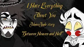 AdamsApple || I Hate Everyting About You || Between Heaven and Hell