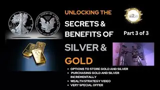 Silver and Gold - Unlocking the Secrets and Benefits of Part 3 of 3