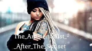 The_Ambientalist_-_After_The_Sunset     The_Ambientalist_-_Mysteries_Unfold