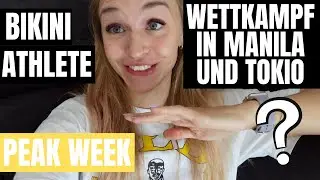 Bikini Athlete PEAK WEEK Entscheidung - Mache ich 2 Profi Wettkämpfe in Asien?