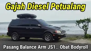 Kia Carnival Diesel Pasang Balance Arm JS1 Work - Obat Anti Limbung - Obat Bodyroll