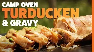 Turducken and Gravy | Camp Cooking with Cam