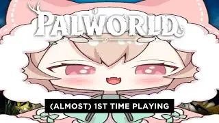First Time PALWORLDING【PALWORLD】