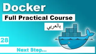 Docker Practical Course in Arabic | #28 - Final Video and Next Step | Docker Explained in Arabic