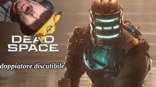 DEAD SPACE - Doppiatore discutibile - Clip creata da JAKE