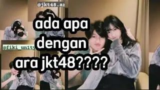 skandal baru ara jkt48??editan atau asli |arajkt48