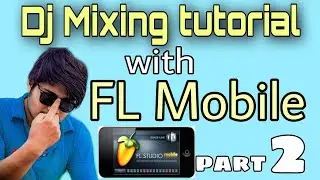 Part 2 Dj Mixing tutorial Nepali FL Studio Mobile Tutorrial