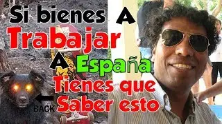 Si Bienes A Trabajar A España Tienes Que Saber Esto?