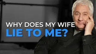 Why Does My Wife Lie To Me?