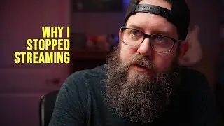 Why I stopped streaming after 6 years