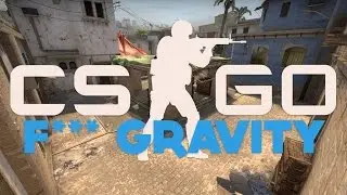 CS:GO Highlights #19 - F*** Gravity