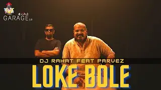 DJ Rahat feat Parvez - Loke Bole 2021