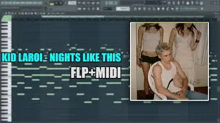 The Kid Laroi - NIGHTS LIKE THIS (MIDI + FLP) (FL Studio Piano Tutorial / Cover)