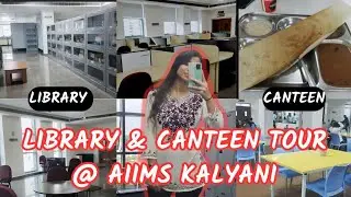 AIIMS Vlog- Library📚& Canteen😋Tour | AIIMS Kalyani | Study✍️Food🍱 and Fun🌟| Come On Neuron |