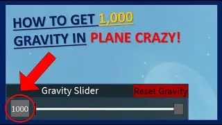 HOW TO GET 1,000 GRAVITY! | ROBLOX Plane Crazy