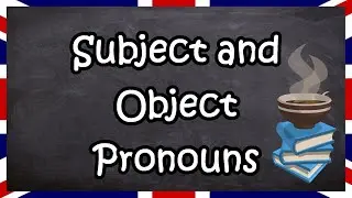 Subject and Object Pronouns | English for Adults