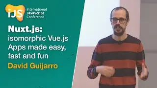 Nuxt.js: isomorphic Vue.js Apps made easy, fast and fun | David Guijarro