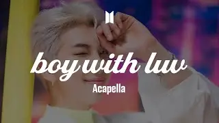 BTS 「Boy With Luv (feat. Halsey)」 Acapella