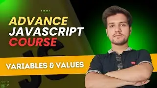 Values and Variables in JavaScript: JS Fundamentals tutorial