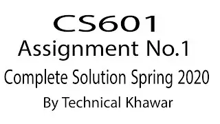 CS601 Assignment No1 Complete Solution Spring 2020