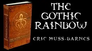 "The Gothic Rainbow: Beginning Volume of The Vampire Noctuaries" by Eric Muss-Barnes