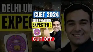 Delhi University CUET 2024 Most Expected Cut-off 🎯🔥