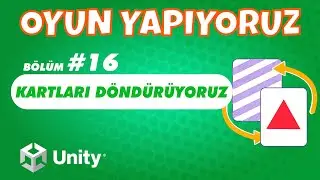 Unity Dersleri: Oyunumuzda Kartları Döndürüyoruz (Basit Animasyon)