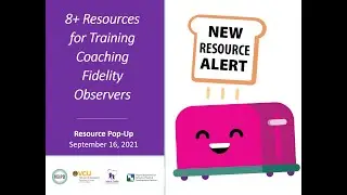 VEIPD Resource Pop Up Webinar Sept 2021: 8+ Resources for Training Coaching Fidelity Observers