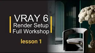 render setup for vray 6 full free workshop - lesson 1