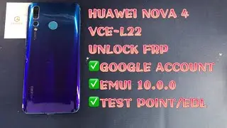 HUAWEI NOVA 4 / VCE-L22 UNLOCK FRP｜EMUI 10.0.0｜GOOGLE ACCOUNT｜TEST POINT｜BY EFT PRO2
