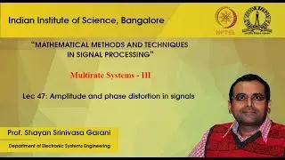 Lec 47 - Amplitude and phase distortion in signals