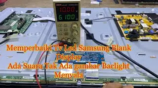 Memperbaiki Tv Led Samsung Blank Display, Backlight Menyala