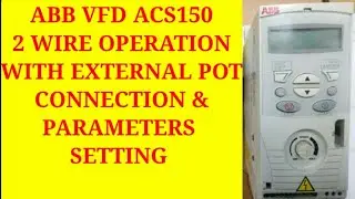 ABB ACS150 VFD 2 WIRE CONTROL WITH POTENTIOMETER CONNECTION AND PARAMETERS SETTING