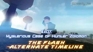 The Flash: Custom Series (Mysterious Case of Hunter Zolomon)|, 4x07