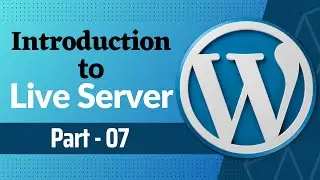 Introduction to Live Server | CPanel | WordPress Theme Customization Bangla | Part 07 - W3codevs