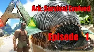 Ark: Survival Evolved - Episode 1 - First Look - Gameplay Commentary