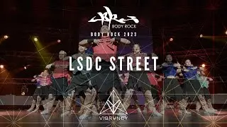 LSDC Street | Body Rock 2023 [@VIBRVNCY Front Row 4K]