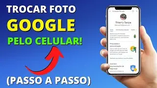 Como Mudar FOTO de Perfil GOOGLE pelo CELULAR 2021
