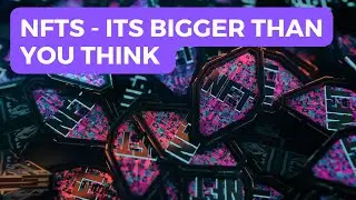 NFTs: It's Bigger Than You Think - The Digital Ownership Revolution