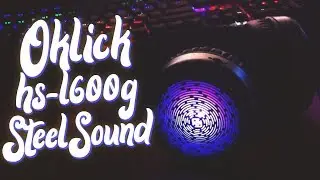 ОБЗОР ДЕШЕВОЙ ИГРОВОЙ ГАРНИТУРЫ - OKLICK HS-L600G STEEL SOUND