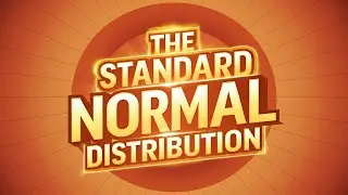 The Standard Normal Distribution