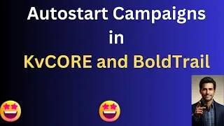 AutoStart Campaigns in KvCORE and BoldTrail