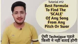 Best Formula To find SCALE Of Any Song | किसी भी गाने का स्केल पता करने का फोर्मुला | Honey Mahajan