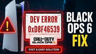 Black Ops 6 Dev Error 0xD8F46539 Fix on PS5 | Fast & Easy Solution