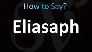 How to Pronounce Eliasaph (CORRECTLY!)