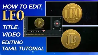 How To Edit LEO Title Video Editing #leo #thalapathy67 #leoeditz #lokeshkanagaraj #leopromo #editing