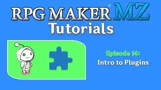 RPG Maker MZ Tutorials: Episode 14 - Intro to Plugins