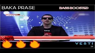 BAKA PRASE - VESTI (BASS BOOSTED)